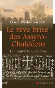 LE REVE BRISE DES ASSYRO-CHALDEENS - L'INTROUVABLEAUTONOMIE