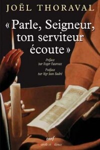 PARLE, SEIGNEUR, TON SERVITEUR ECOUTE