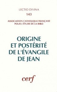 ORIGINE ET POSTÉRITÉ DE L'ÉVANGILE DE JEAN