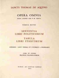 OPERA OMNIA - TOME 48 SENTENTIA LIBRI POLITICORUMTABULA LIBRI ETHICORUM