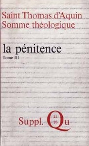 SOMME THÉOLOGIQUE : LA PÉNITENCE, III