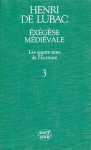 EXEGESE MEDIEVALE. LES QUATRE SENS DE L'ECRITURE,III
