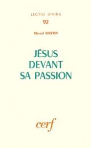 JÉSUS DEVANT SA PASSION