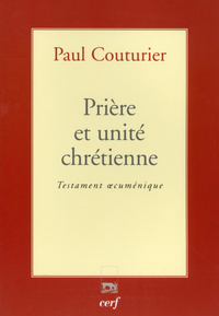 PRIERE ET UNITE CHRETIENNE