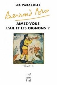 LES PARABOLES - TOME 3 AIMEZ-VOUS L'AIL ET LES OIGNONS ?