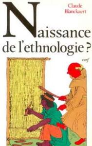 NAISSANCE DE L'ETHNOLOGIE ?