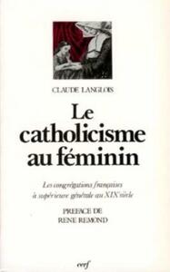 LE CATHOLICISME AU FÉMININ