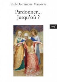 PARDONNER... JUSQU'OU ?