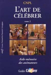 L'ART DE CELEBRER - TOME 2 AIDE-MEMOIRE DES ANIMATEURS