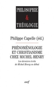 PHÉNOMÉNOLOGIE ET CHRISTIANISME CHEZ MICHEL HENRY