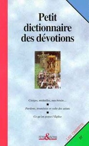 PETIT DICTIONNAIRE DES DEVOTIONS