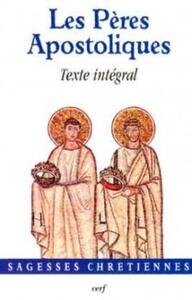 LES PERES APOSTOLIQUES - TEXTE INTEGRAL