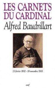 LES CARNETS DU CARDINAL ALFRED BAUDRILLART (13 FEVRIER 1932 - 19 NOVEMBRE 1935)