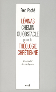 LEVINAS, CHEMIN OU OBSTACLE POUR LA THEOLOGIE CHRETIENNE ?