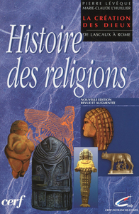 HISTOIRE DES RELIGIONS - LA CREATION DES DIEUX