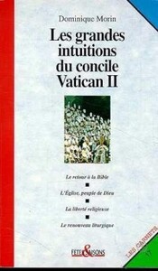 LES GRANDES INTUITIONS DU CONCILE VATICAN II