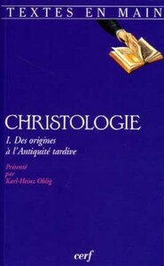 Christologie tome 1 : des origines à l'Antiquité tardive