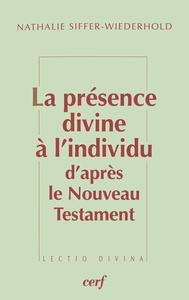 LA PRESENCE DIVINE A L'INDIVIDU D'APRES LE NOUVEAU TESTAMENT