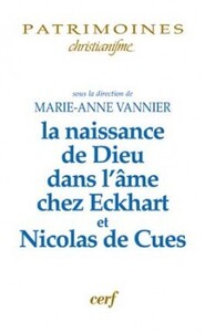 LA NAISSANCE DE DIEU DANS L'AME CHEZ ECKHART ET NICOLAS DE CUES