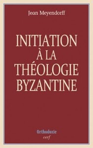 INITIATION A LA THEOLOGIE BYZANTINE