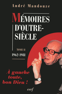 MEMOIRES D'OUTRE-SIECLE - TOME 2 1962-1981