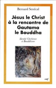 JESUS LE CHRIST A LA RENCONTRE DE GAUTAMA LE BOUDDHA