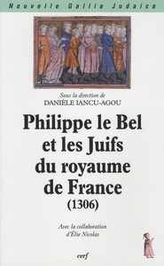 PHILIPPE LE BEL ET LES JUIFS DU ROYAUME DE FRANCE (1306)