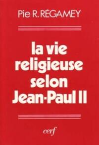 LA VIE RELIGIEUSE SELON JEAN PAUL II