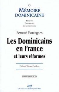 MEMOIRE DOMINICAINE SPECIAL - NUMERO 3 LES DOMINICAINS EN FRANCE ET LEURS REFORMES
