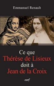 CE QUE THERESE DE LISIEUX DOIT A JEAN DE LA CROIX