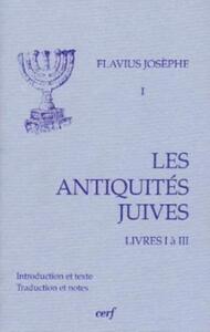 LES ANTIQUITÉS JUIVES, LIVRES I À III