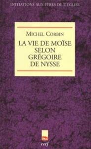 LA VIE DE MOISE SELON GREGOIRE DE NYSSE