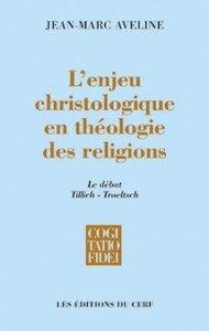 L'ENJEU CHRISTOLOGIQUE EN THEOLOGIE DES RELIGIONS
