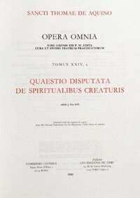 QUAESTIO DISPUTATA DE SPIRITUALIBUS CREATURIS T24V2 EDITION RELIEE