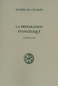 SC 228 LA PREPARATION EVANGELIQUE - LIVRES II-III