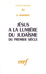 JÉSUS À LA LUMIÈRE DU JUDAÏSME DU PREMIER SIÈCLE