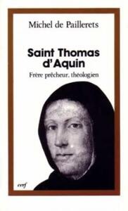 SAINT THOMAS D'AQUIN, FRERE PRECHEUR, THEOLOGIEN