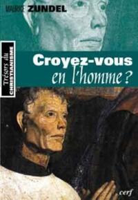 CROYEZ-VOUS EN L'HOMME ?