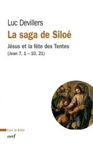 LA SAGA DE SILOE - JESUS ET LA FETE DES TENTES (JEAN 7, 1-10, 21)