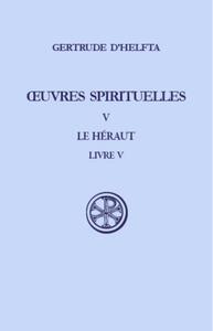 OEUVRES SPIRITUELLES - TOME 5 LE HERAUT V