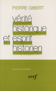 VÉRITÉ HISTORIQUE ET ESPRIT HISTORIEN