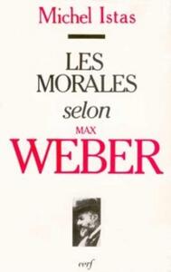 LES MORALES SELON MAX WEBER
