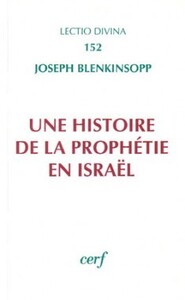UNE HISTOIRE DE LA PROPHÉTIE EN ISRAËL