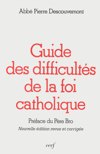 GUIDE DES DIFFICULTÉS DE LA FOI CATHOLIQUE