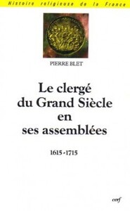 LE CLERGÉ DU GRAND SIÈCLE EN SES ASSEMBLÉES