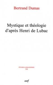 MYSTIQUE ET THÉOLOGIE D'APRÈS HENRI DE LUBAC