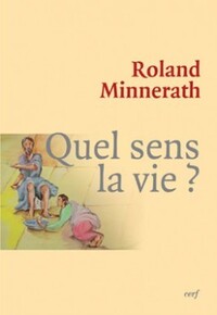 QUEL SENS, LA VIE ?