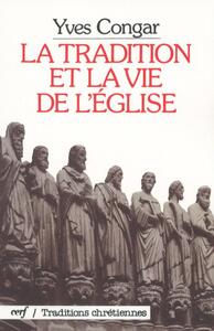 LA TRADITION ET LA VIE DE L'EGLISE