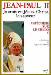 JE CROIS EN JESUS-CHRIST, LE SAUVEUR