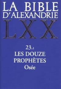 LA BIBLE D'ALEXANDRIE : LES DOUZE PROPHETES